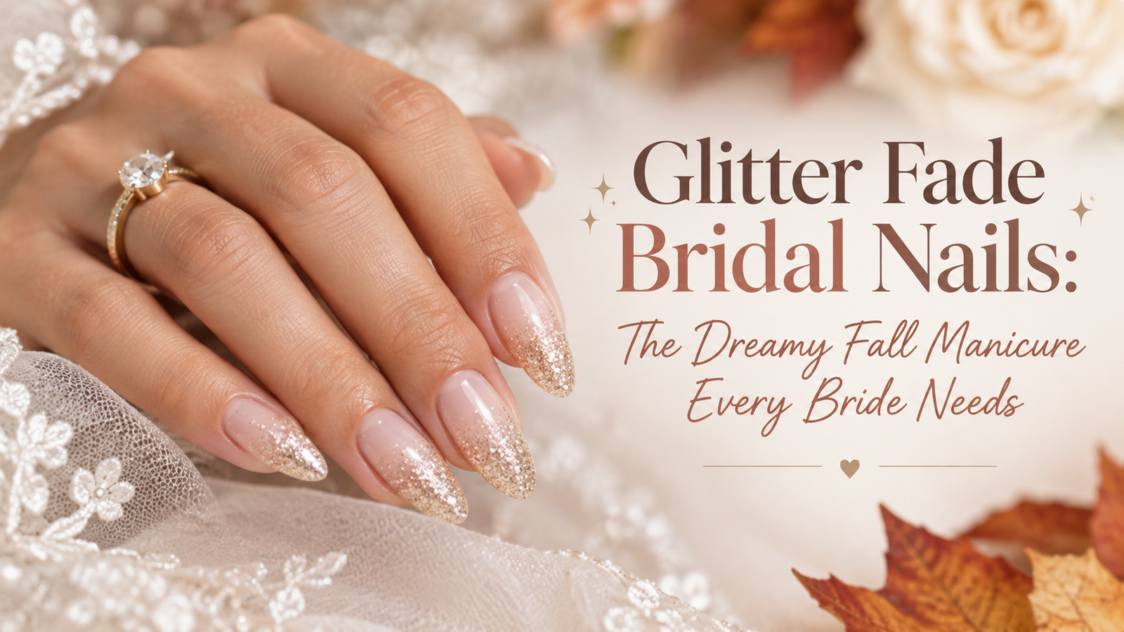 Glitter Fade Bridal Nails: The Dreamy Fall Manicure Every Bride Needs